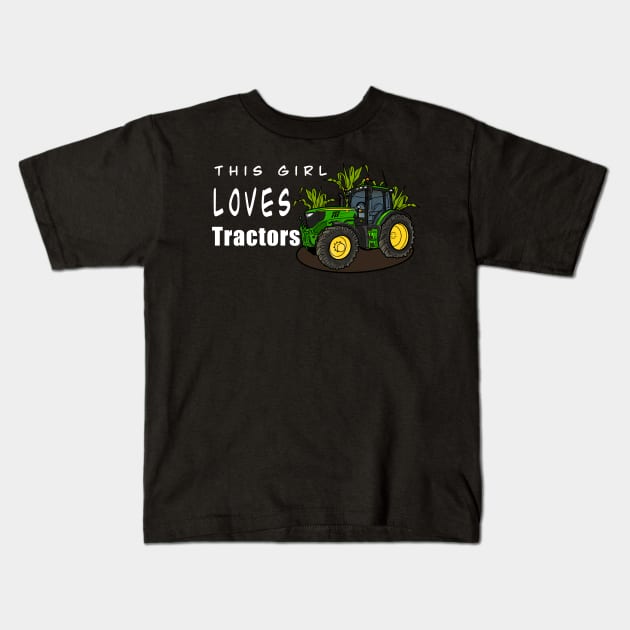 This Girl Loves Tractors Kids T-Shirt by Shyflyer